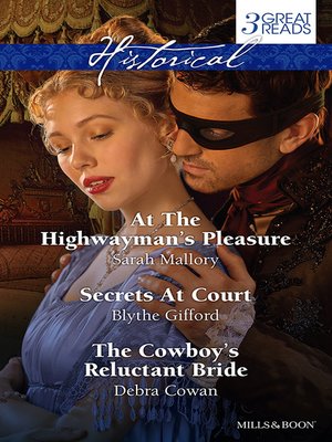 cover image of At the Highwayman's Pleasure/Secrets At Court/The Cowboy's Reluctant Bride